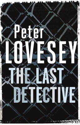 The Last Detective: Detective Peter Diamond Book 1 - Lovesey, Peter