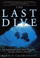 The Last Dive: A Father and Son's Fatal Descent Into the Ocena's Depths Descent - Chowdhury, Bernie