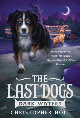The Last Dogs: Dark Waters - Holt, Christopher, Chef