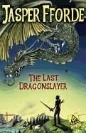 The Last Dragonslayer: Last Dragonslayer Book 1