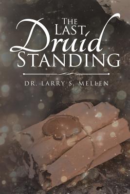 The Last Druid Standing - Mellen