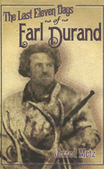 The Last Eleven Days of Earl Durand