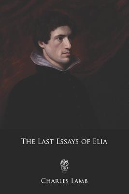 The Last Essays of Elia - Lamb, Charles
