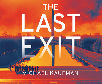 The Last Exit - Kaufman, Michael, and Zeller, Emily Woo (Read by), and Jackson, J D (Read by)
