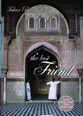 The Last Friend - Jelloun, Tahar Ben, and Cape, Kevin Michel, and Rowley, Hazel