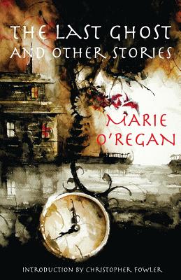 The Last Ghost and Other Stories - O'Regan, Marie