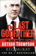 The Last Godfather: The Life and Crimes of Arthur Thompson