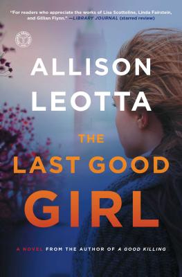 The Last Good Girl: A Novelvolume 5 - Leotta, Allison