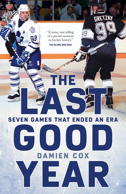 The Last Good Year: Seven Games That Ended an Era - Cox, Damien