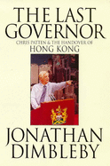 The Last Governor: Chris Patten & the Handover of Hong Kong