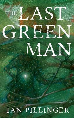 The Last Green Man - Pillinger, Ian