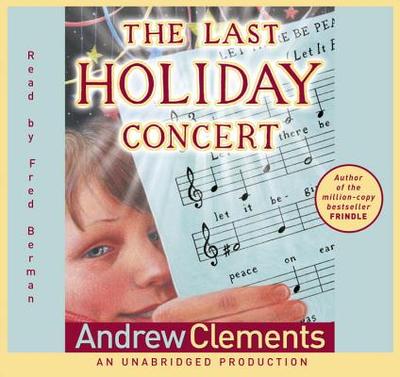 The Last Holiday Concert - Clements, Andrew, and Berman, Fred (Read by)