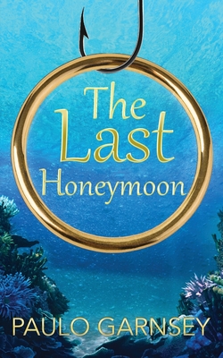 The Last Honeymoon - Garnsey, Paul, and Prior, Susan (Editor)