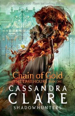 The Last Hours: Chain of Gold - Clare, Cassandra