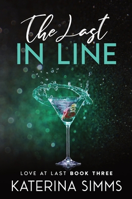 The Last in Line: A Riches to Rags, Opposites Attract Romance - Simms, Katerina