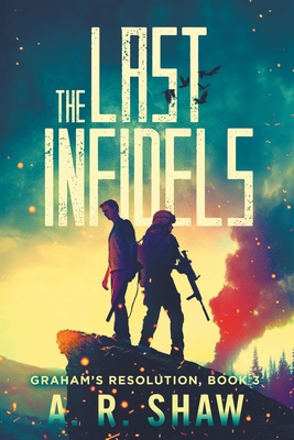 The Last Infidels - Shaw, A R