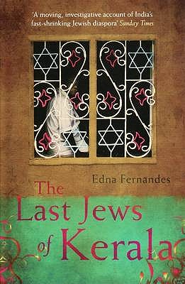 The Last Jews Of Kerala - Fernandes, Edna