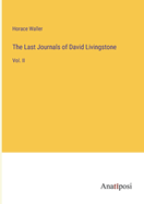 The Last Journals of David Livingstone: Vol. II