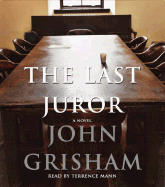 The Last Juror - Grisham, John, and Mann, Terrence (Read by)