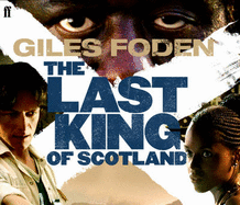 The Last King of Scotland - Foden, Giles