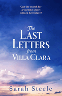 The Last Letters from Villa Clara: A moving and sweeping story of love, betrayal and sacrifice