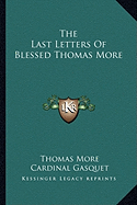 The Last Letters Of Blessed Thomas More