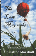 The Last Mapmaker, Volume 2: A Series of Intentional Disasters