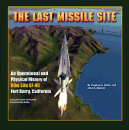 The Last Missile Site: An Operational and Physical History of Nike Site SF-88 Fort Barry, California