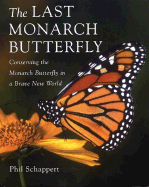 The Last Monarch Butterfly: Conserving the Monarch Butterfly in a Brave New World