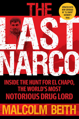 The Last Narco: Updated and Revised - Beith, Malcolm