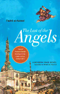 The Last of the Angels: A Modern Iraqi Novel - Al-Azzawi, Fadhil, and Hutchins, William M (Translated by)