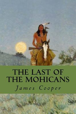 The Last of the Mohicans - Cooper, James Fenimore