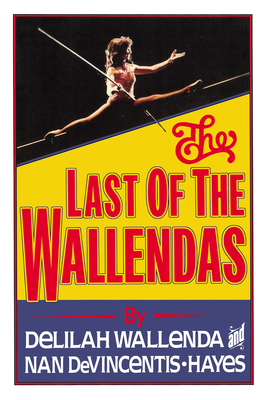 The Last of the Wallendas - Wallenda, D