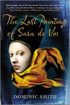 The Last Painting of Sara de Vos - Smith, Dominic