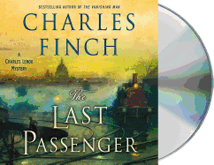 The Last Passenger: A Charles Lenox Mystery