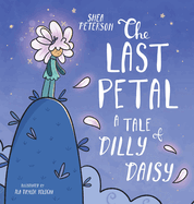 The Last Petal: A Tale of Dilly Daisy
