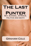 The Last Punter: His Lover Sold Her Day by the Hour. Beyond Lay Scandal, Politics and Death
