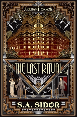 The Last Ritual: An Arkham Horror Novel - Sidor, S A