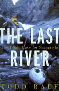 The Last River: The Tragic Race for Shangri-La