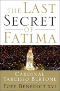 The Last Secret of Fatima: My Conversations with Sister Lucia - Bertone, Tarcisio, Cardinal, and De Carli, Giuseppe, and Pope Benedict XVI (Foreword by)