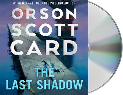 The Last Shadow - Card, Orson Scott (Read by), and Rankin, Emily (Read by), and de Cuir, Gabrielle (Read by)