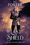 The Last Shield: England: The First Viking Age