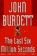 The Last Six Million Seconds: A Thriller - Burdett, John