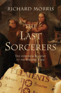 The Last Sorcerers: The Path from Alchemy to the Periodic Table