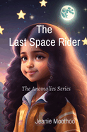 The Last Space Rider: The Anomalies Series