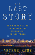 The Last Story: The Murder of an Investigative Journalist in Las Vegas