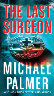 The Last Surgeon - Palmer, Michael