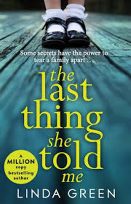 The Last Thing She Told Me: The Richard & Judy Book Club Bestseller - Green, Linda