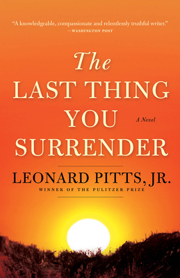 The Last Thing You Surrender: A Novel of World War II - Pitts Jr, Leonard