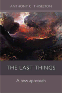 The Last Things: A New Approach